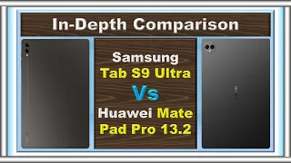 Huawei MatePad Pro 13.2 Vs Samsung Tab S9 Ultra: The Ultimate Tablet Showdown!