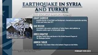 Policy Forum: Earthquake in Syria and Turkey: U.S. Policy Implications