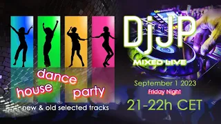 DJJP live summer 2023    Friday night House Dance party! New & Old selected tracks!