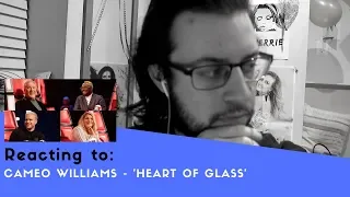 REACTING TO CAMEO WILLIAMS 'HEART OF GLASS' - THE VOICE UK AUDITION