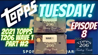 ***Episode 8*** Topps Tuesday!!! ⚾2021 Topps T206 Wave 1 with a 10 Pack Opening⚾ Part #2