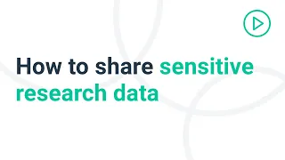 How to share sensitive research data