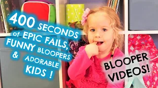 400 Seconds of Epic Fails, Funny Bloopers, and Adorable Kids
