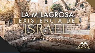 La Milagrosa Existencia de Israel - Parte 1 | Conferencia en Israel | Dr. Armando Alducin