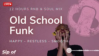 Old School Funk  - 12 Hours Rnb & Soul Mix - Happy - Restless - Smooth