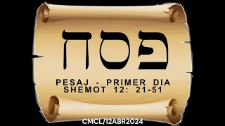 PESAJ DIA 1 SHEMOT 12:21-51 - 5784 (2024)