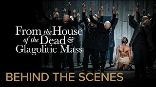 Behind the scenes of FROM THE HOUSE OF THE DEAD & GLAGOLITIC MASS Janáček – National Theatre Brno