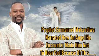Must Watch‼️The Angel I encounter That Made Me Not Hear God for Two Days - Pro. Emmanuel Makandiwa