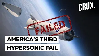 US’ Hypersonic Missile Test Fails Again l Why This Is A Setback Amid Russia & China Arms Race