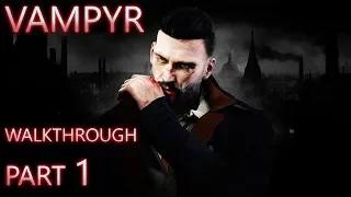 Vampyr Walkthrough Part 1 (All Side Quests + Hard + Full Exploration)