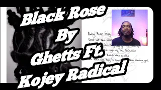 Ghetts - Black Rose Ft Kojey Radical | MY REACTION |