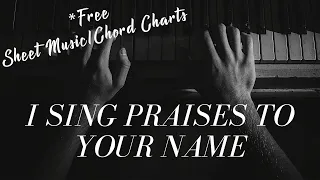 I Sing Praises To Your Name | Instrumental Piano