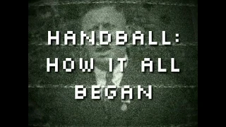 Handball History: Ep. 1, How it all began