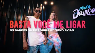 Basta Você Me Ligar - Os Barões da Pisadinha ft. Xand Avião - Coreografia: Mete Dança