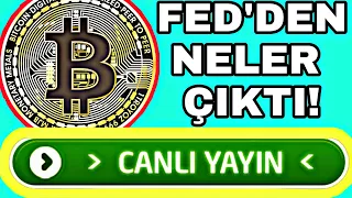 FED'DEN NELER ÇIKTI! CANLI YAYIN! BİTCOİN ANALİZ ALTCOİNLER