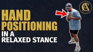 Hand Positioning in a Relaxed Stance! [ Very Informational ]