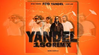 Yandel 150 (Remix) - Feid, Myke towers, Nicky Jam. Yandel, AngelC