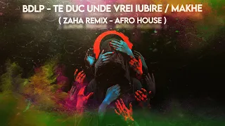 Bogdan DLP - Te duc unde vrei iubire / Makhe ( Zaha Remix - Afro House )