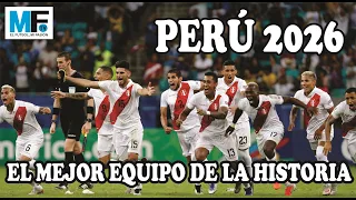 PERU 2026, LA SELECCION DEL FUTURO RUMBO A LA COPA DEL MUNDO 2026