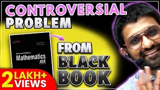 Controversial Problem From Black Book For JEE Mains & Advanced