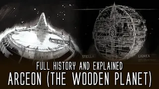 Arceon (The Wooden Planet) - Full History and Explained