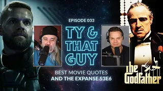 Ty & That Guy Ep 033 - #TheExpanse306 & Best Movie Quotes #TyandThatGuy