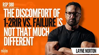 380:  What It Means To Train To Failure - Layne Norton