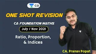 One Shot Revision | Maths | Ratio, Proportion, Indices | June & Nov21 | CA Foundation | Pranav Popat