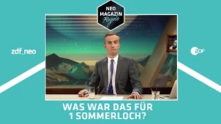 Was war das für 1 Sommerloch? | NEO MAGAZIN ROYALE mit Jan Böhmermann - ZDFneo