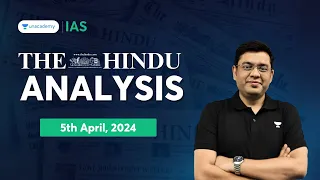 The Hindu Newspaper Analysis LIVE | 5th April 2024 | UPSC Current Affairs Today | Unacademy IAS