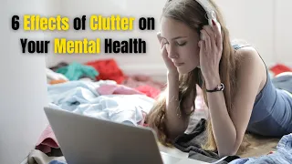 6  Effects of Clutter on Your Mental Health