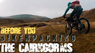 BEFORE YOU GO BIKEPACKING THE CAIRNGORMS