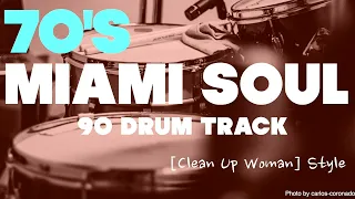 For Practice!! [70’s Miami Soul] [BPM 90] Drum Track/Ex. Betty Wright [Clean Up Woman] Style