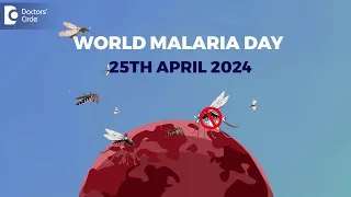 World Malaria Day 2024 | Symptoms, Prevention & Eradication|Danger Signs of Malaria|Doctors' Circle