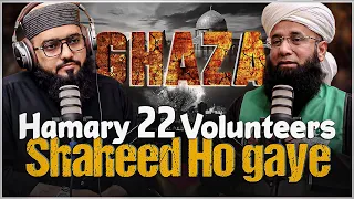 GAZA: 22 of Our Volunteers Martyred! | Molana Naeem Shahid | Podcast Aap ki