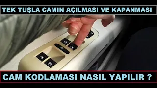 Cam Kodlama Nasıl Yapılır ? Tek Tuşla Camın Açılması ve Kapanması