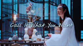 Wei Wuxian & Lan Wangji | Call It What You Want
