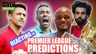 REACTING TO 18/19 PREMIER LEAGUE PREDICTIONS