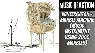 Music Reaction - Wintergatan - Marble Machine (music instrument using 2000 marbles)