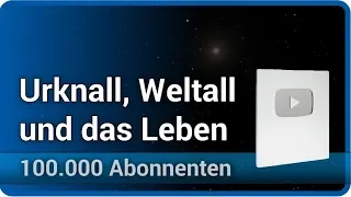 100K Abos, 1000 Jahre Wiedergabe, Adventskalender und ein Quiz | Urknall Weltall und das Leben