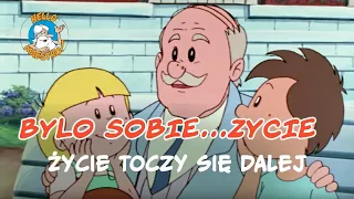 Bylo Sobie... Zycie 26 Życie toczy się dalej