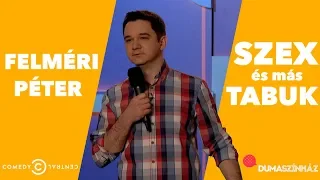 Felméri Péter - Szex és más tabuk | Comedy Central | Dumaszínház