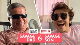 FilterCopy | Savage Dad Vs Savage Son | Ft. Rohan Shah and Darshan Jariwala