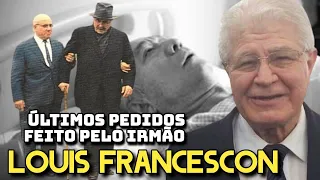 NO LEITO DE DOR: LOUIS FRANCESCON FAZ SEUS ÚLTIMOS PEDIDOS (CCB)