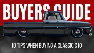 C10 BUYERS GUIDE | 10 TIPS WHEN BUYING A CLASSIC C10!