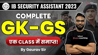 IB Security Assistant GK Marathon 2023 | General Awareness Revision in 1 Video | IB GK GS Gaurav Sir