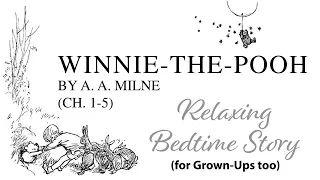 Winnie the Pooh by A. A. Milne. Audiobook, chapters 1-5. Calm, relaxing reading to help you unwind.