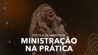 ESCOLA DE MINISTROS - MINISTRAÇÃO NA PRÁTICA | Gabi Sampaio