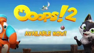 Ooops! 2  Official Launch Trailer