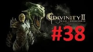 Zagrajmy w Divinity 2: Ego Draconis odc #38 - Powrót do Złamanej Doliny